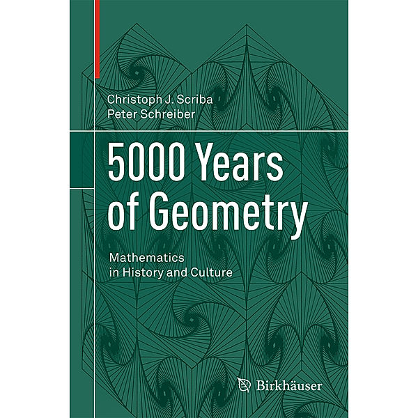 5000 Years of Geometry, Christoph J. Scriba, Peter Schreiber