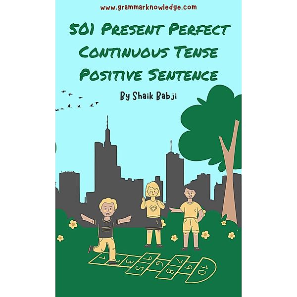 501 Present Perfect Continuous Tense Positive Sentence, Babji Shaik