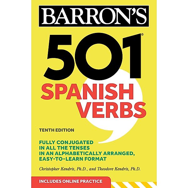 501 Spanish Verbs, Tenth Edition / Barron's 501 Verbs, Christopher Kendris, Theodore Kendris