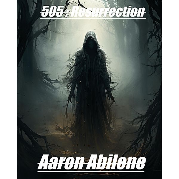 505: Resurrection / 505, Aaron Abilene