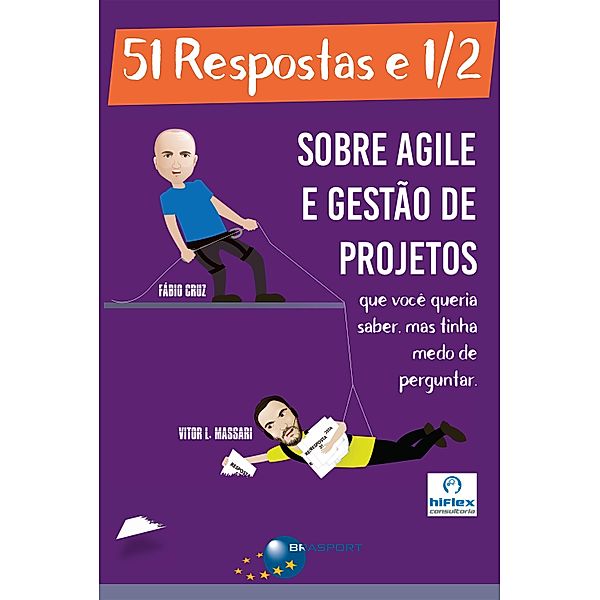 51 Respostas e 1/2 sobre Agile e Gestão de Projetos, Vitor L. Massari, Fábio Cruz