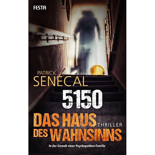 5150 - Das Haus des Wahnsinns, Patrick Senécal