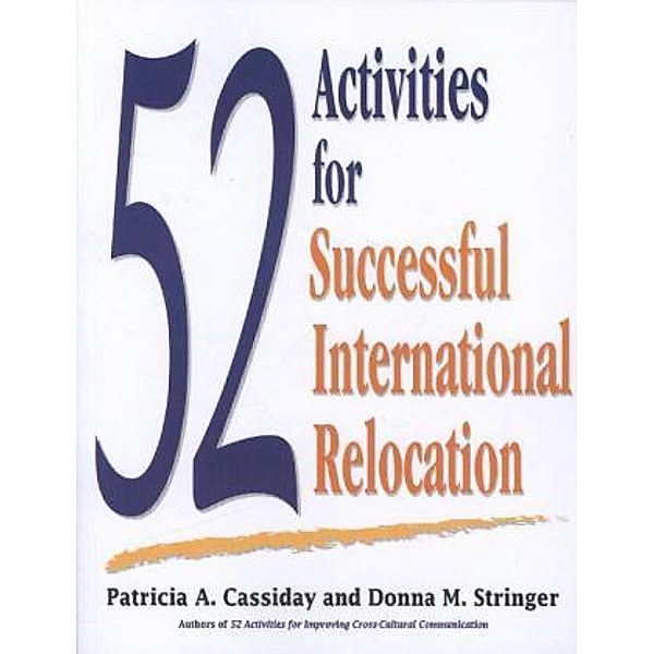 52 Activities for Successful International Relocation, Patricia A. Cassiday, Donna M. Stringer