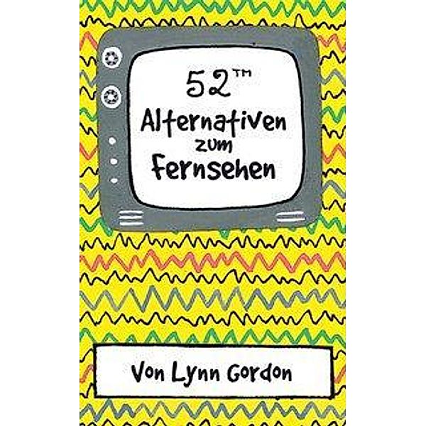 52 Alternativen zum Fernsehen, Lynn Gordon, Leah Wifton