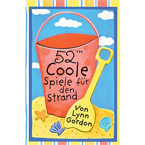 52 coole Spiele für den Strand, Lynn Gordon