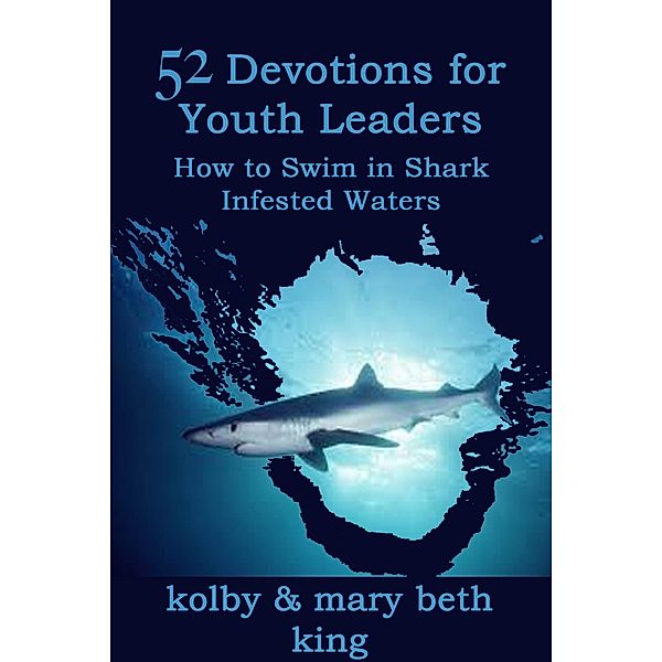 52 Devotions for Youth Leaders, Kolby & Mary Beth King