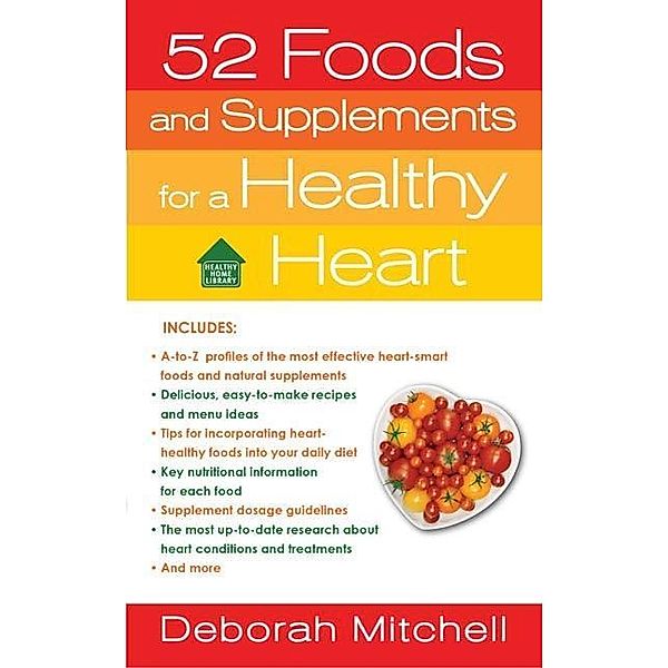 52 Foods and Supplements for a Healthy Heart / Healthy Home Library, Deborah Mitchell