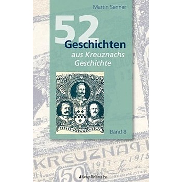 52 Geschichten aus Kreuznachs Geschichte, Martin Senner