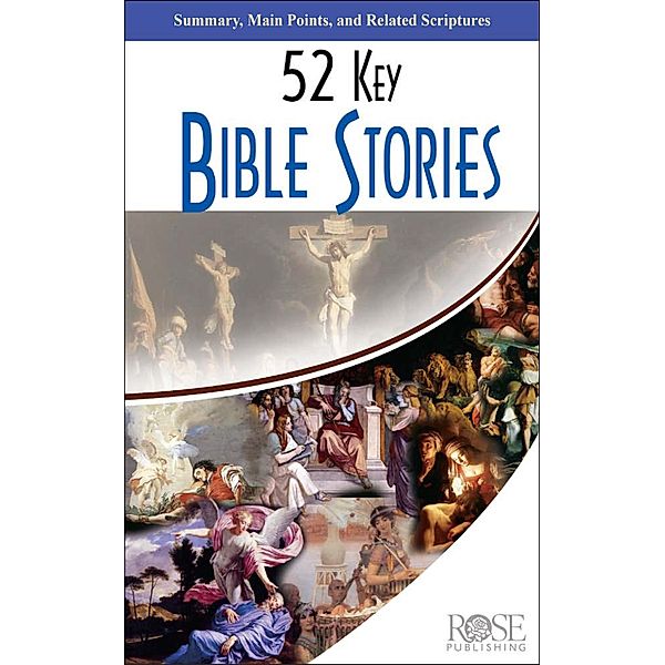 52 Key Bible Stories, Rose Publishing