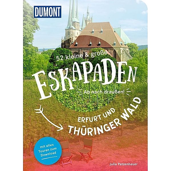 52 kleine & grosse Eskapaden Erfurt und Thüringer Wald, Julia Patzenhauer