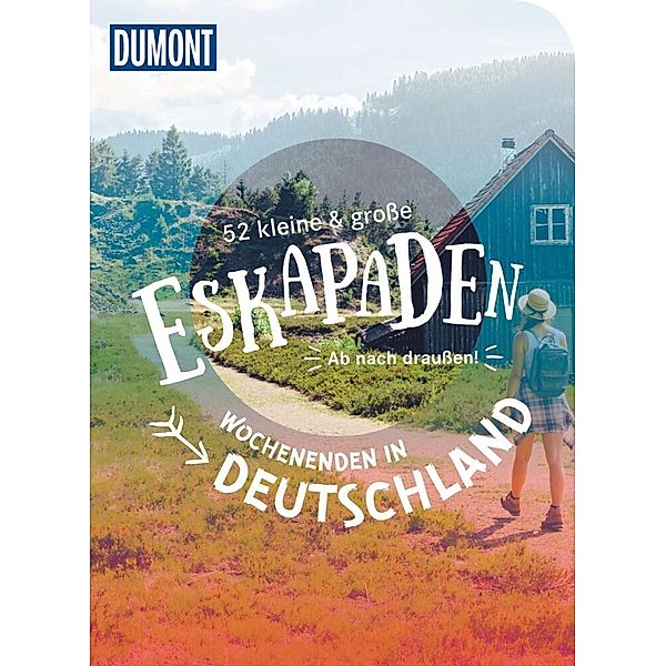 52 kleine & große Eskapaden - Wochenenden in Deutschland, Volko Lienhardt, Antje Seeling, Nadine Ormo, Loni Liebermann, Elke Weiler, Jutta M. Ingala, Marion Hahnfeldt, Inka Chall, Sarah Waltinger, Cornelia Jeske, Yvonne Weik, Alexandra Schlüter, Melanie Wolfmeier, Thomas Diehl, Andreas Friedrich, Katrin Jäger, Verena Mog, Nina Soentgerath, Christine Röhling, Michelle Fiedler, Sonja Anwar