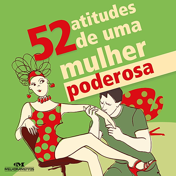 52 maneiras - 52 atitudes de uma mulher poderosa, Guta Gouveia, Ceci Meira