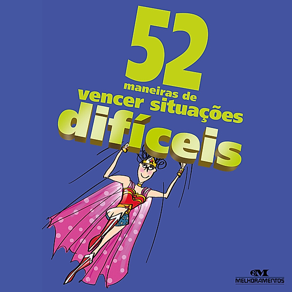 52 maneiras - 52 maneiras de vencer situações difíceis, Clene Salles