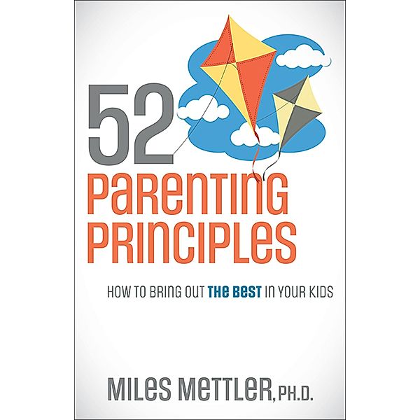 52 Parenting Principles, Miles Mettler