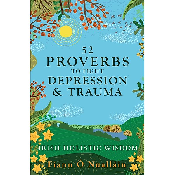 52 Proverbs to Fight Depression and Trauma, Fiann Ó Nualláin