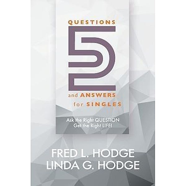 52 Questions & Answers for Singles / Knowledge Power Books, Fred L. Hodge, Linda G. Hodge
