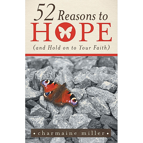 52 Reasons to Hope (And Hold on to Your Faith), Charmaine Miller