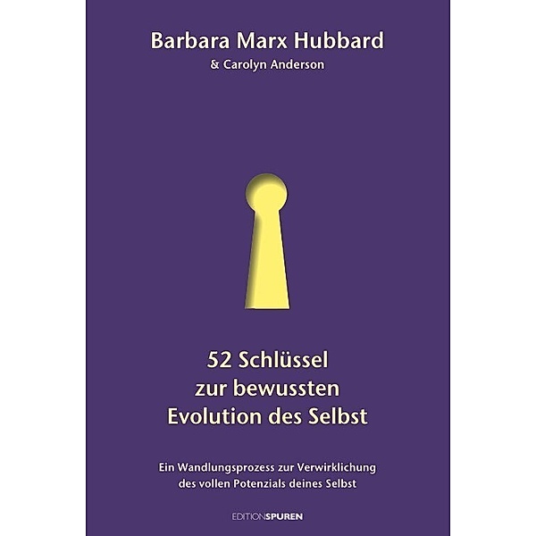 52 Schlüssel zur bewussten Evolution des Selbst, Barbara Marx Hubbard, Carolyn Anderson