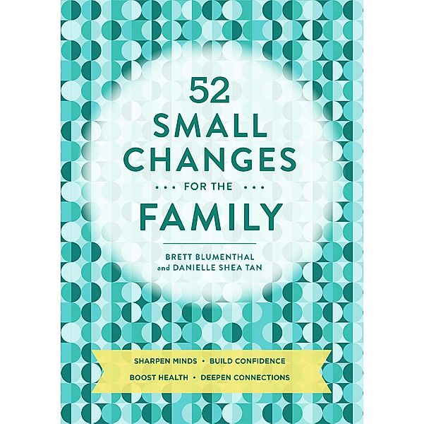 52 Small Changes for the Family, Brett Blumenthal, Danielle Tan