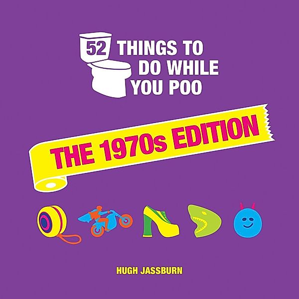 52 Things to Do While You Poo, Hugh Jassburn