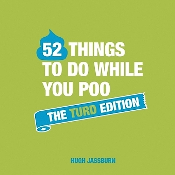 52 Things to do While You Poo, Hugh Jassburn