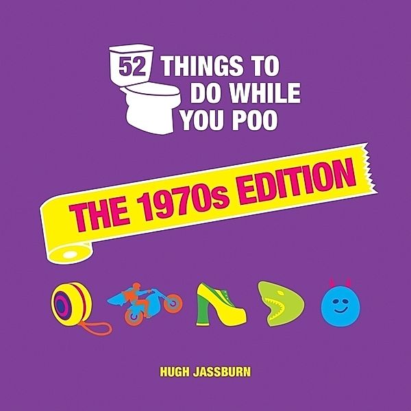 52 Things to Do While You Poo., Hugh Jassburn