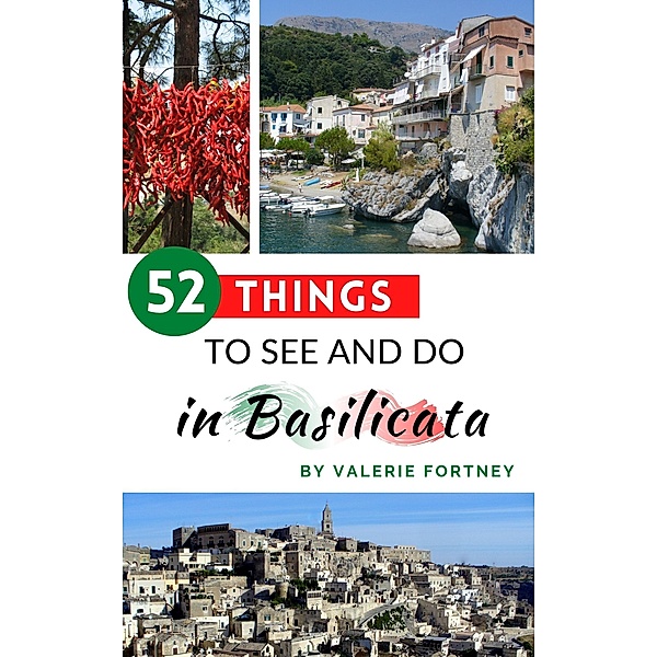 52 Things to See and Do in Basilicata, Valerie Fortney