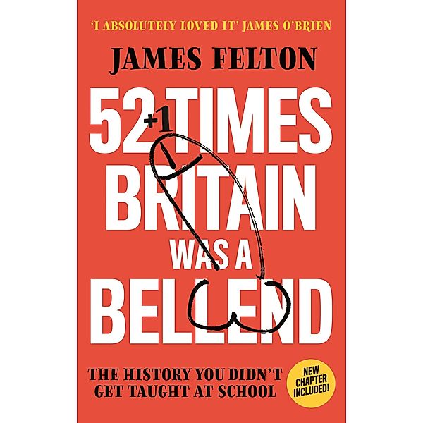 52 Times Britain was a Bellend, James Felton