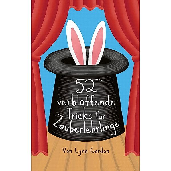 52 verblüffende Tricks für Zauberlehrlinge (Zauberkasten), Lynn Gordon, Wendy Lane