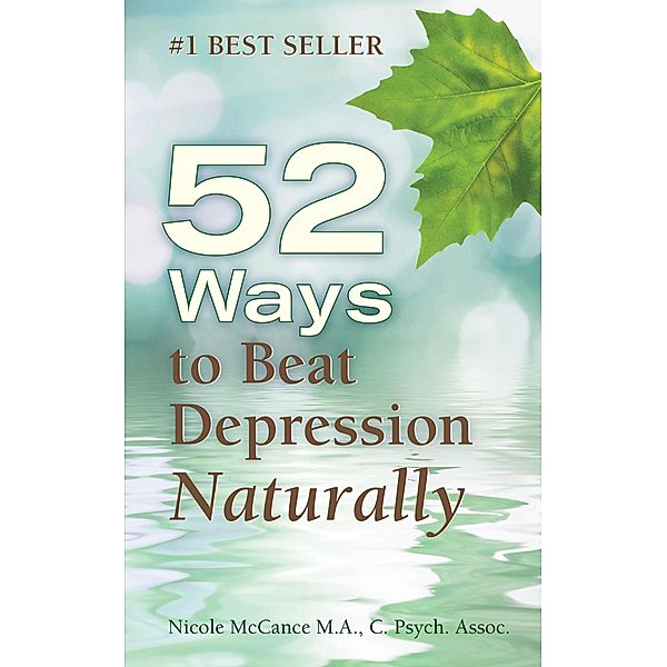 52 Ways to Beat Depression Naturally / Indigo River Publishing, Nicole McCance