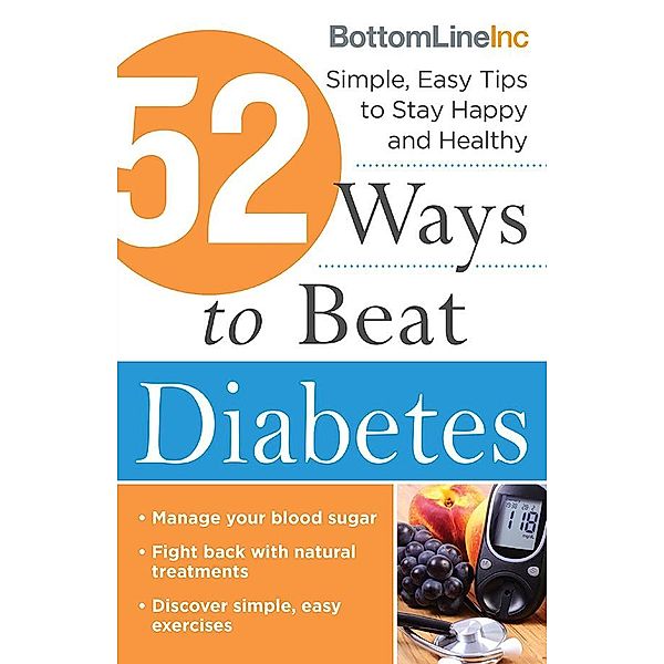 52 Ways to Beat Diabetes / Bottom Line, Bottom Line Inc.