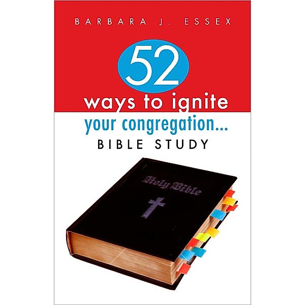 52 Ways to Ignite Your Congregation, Barbara J. Essex