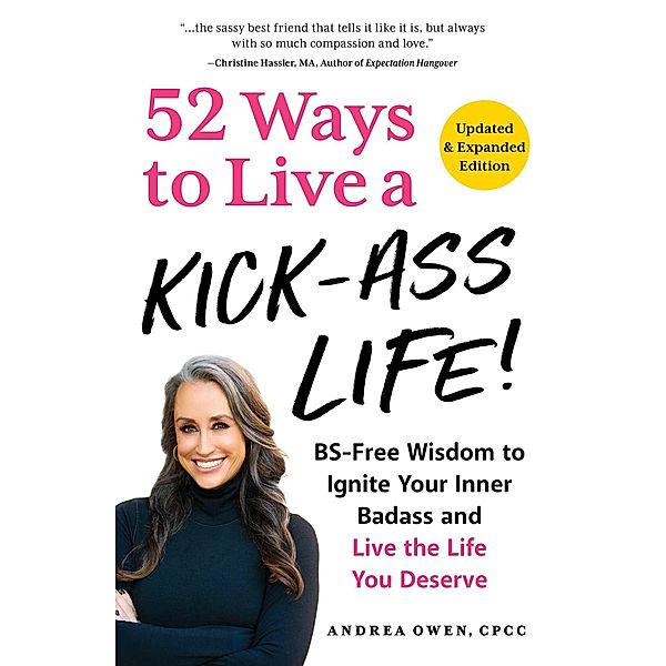 52 Ways to Live a Kick-Ass Life!, Andrea Owen
