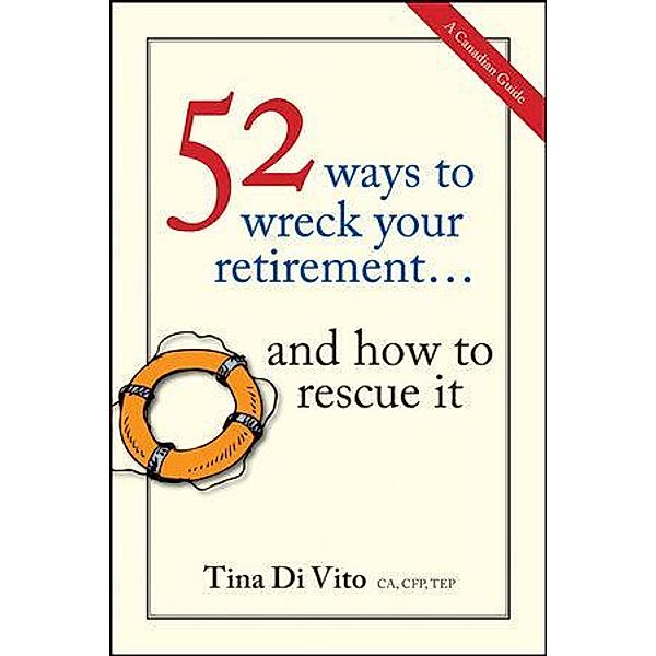 52 Ways to Wreck Your Retirement, Tina Di Vito