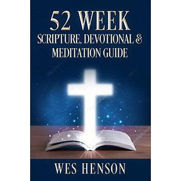 52 Week Scripture, Devotional & Meditation Guide, Wes Henson