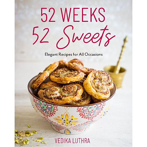 52 Weeks, 52 Sweets, Vedika Luthra