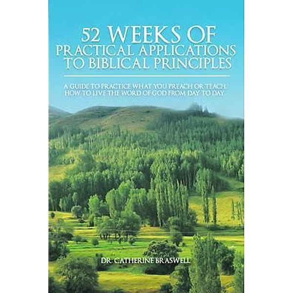 52 Weeks of Practical Applications to Biblical Principles / PageTurner, Press and Media, Catherine Braswell