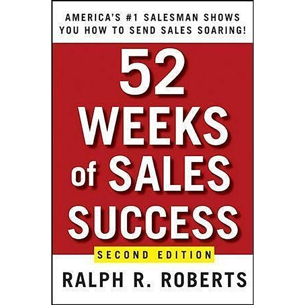 52 Weeks of Sales Success, Ralph R. Roberts