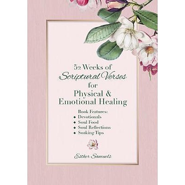 52 Weeks of Scriptural Verses for Physical and Emotional Healing, Esther Samuels