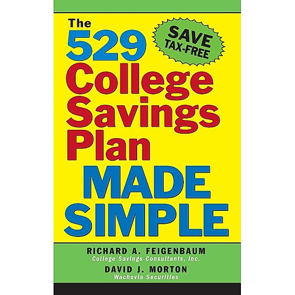 529 College Savings Plan Made Simple, Richard A. Feigenbaum