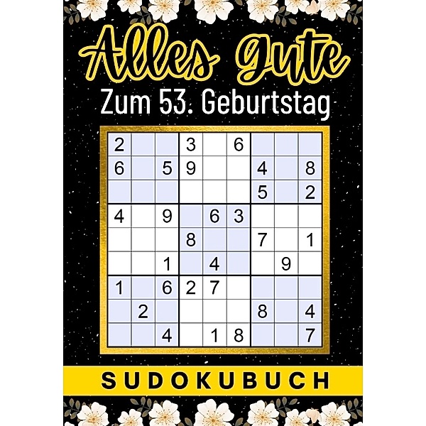 53 Geburtstag Geschenk | Alles Gute zum 53. Geburtstag - Sudoku, Isamrätsel Verlag