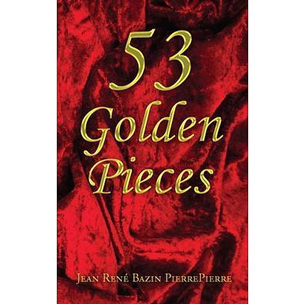 53 Golden Pieces, Jean René Bazin Pierrepierre