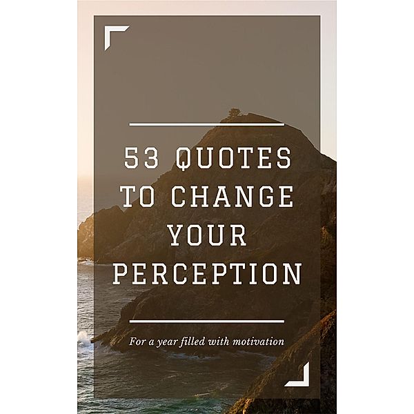 53 Quotes to Change your Perception, Prasanna M S