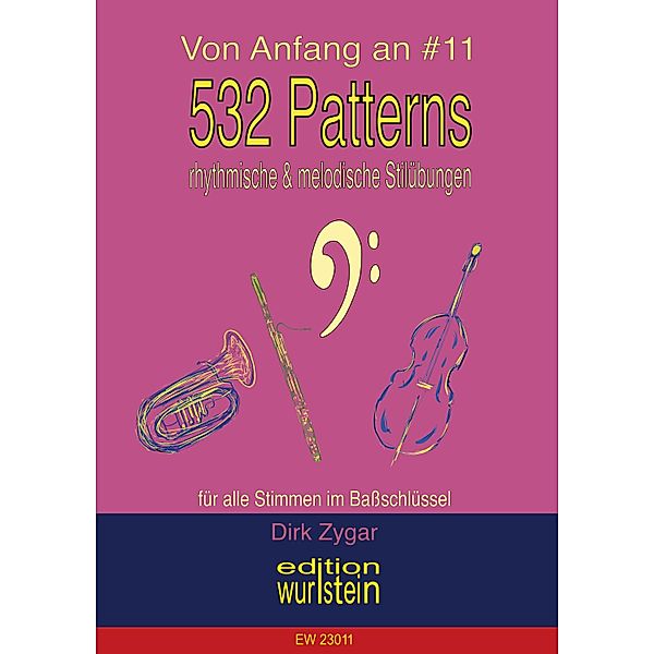 532 Patterns - rhythmische und melodische Stilübungen - Bass / von Anfang an Bd.11, Dirk Zygar