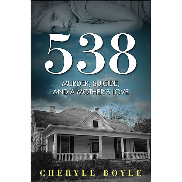 538: Murder, Suicide and A Mother’s Love, Cheryle Boyle