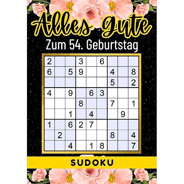 54 Geburtstag Geschenk | Alles Gute zum 54. Geburtstag - Sudoku, Rätselly Verlag