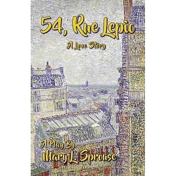 54, Rue Lepic-A Love Story, Mary L. Sprouse