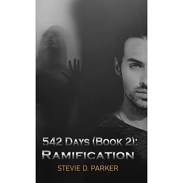 542 Days (Book 2): Ramification / 542 Days, Stevie D. Parker