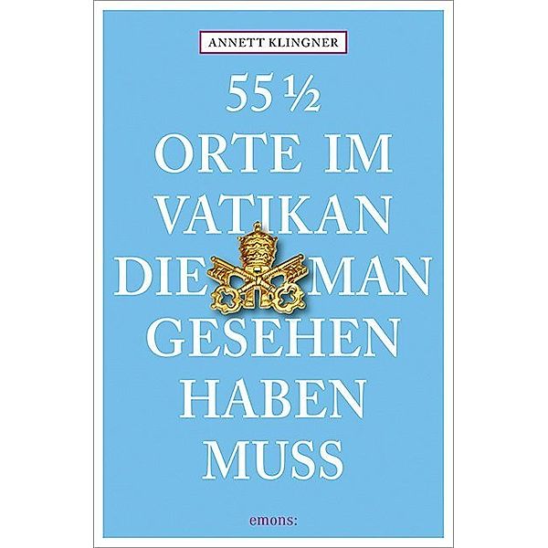 55 1/2 Orte im Vatikan, die man gesehen haben muss, Annett Klingner