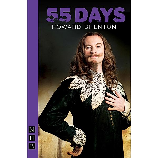 55 Days / NHB Modern Plays Bd.0, Howard Brenton